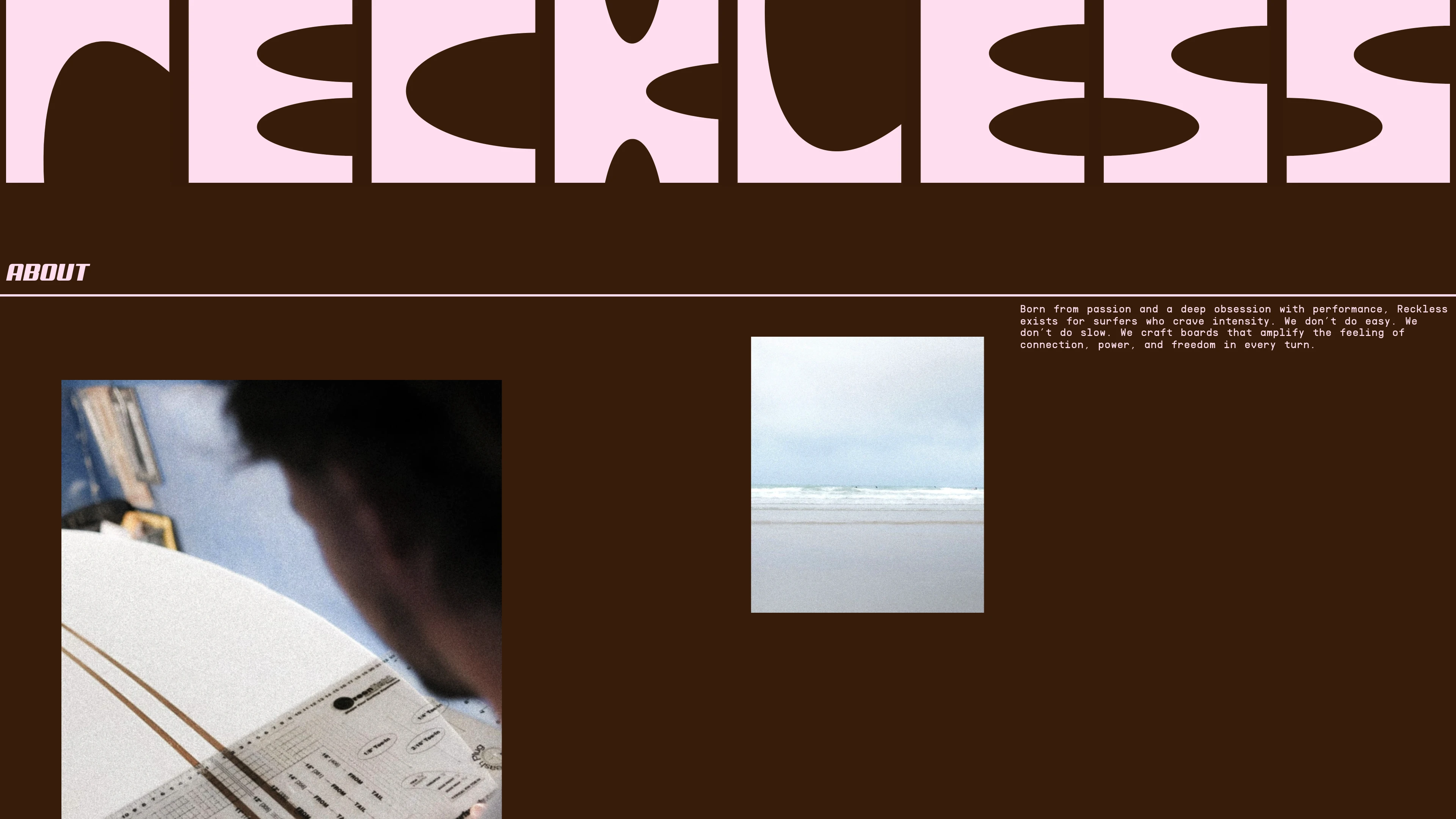 Full page screenshot of the Reckless Surfboards website. Reckless handcrafts fast, soulful surfboards for the unapologetically free. Pure …